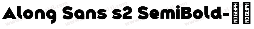 Along Sans s2 SemiBold字体转换